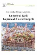 La peste di Rodi. La presa di Costantinopoli di Emmanuìl-Manolis Limenitis edito da ETPbooks