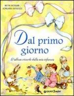 Dal primo giorno. L'album ricordo della mia infanzia. Ediz. illustrata di Ruth Muller, Adriana Saviozzi edito da Giunti Junior