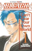 Can't fear your own world. Bleach vol.1 di Tite Kubo, Ryohgo Narita edito da Panini Comics