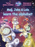 Meg, Jake & Lola learn the alphabet di Ornella Barberio edito da Youcanprint