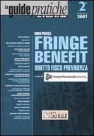 Guida pratica fringe benefit. Diritto, fisco, previdenza edito da Il Sole 24 Ore