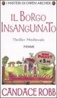 Il borgo insanguinato. I misteri di Owen Archer di Candace Robb edito da Piemme