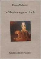 Le Siberiane seguono il sole di Franco Melandri edito da Sellerio Editore Palermo