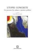 Utopie concrete. Un percorso fra culture e pensiero politico edito da Edizioni Scientifiche Italiane