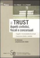 Il trust. Aspetti civilistici, fiscali e concorsuali di Aldo Stesuri, Silvia Portelli edito da Sistemi Editoriali