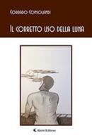 Il corretto uso della luna di Corrado Consolandi edito da Aletti