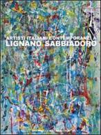 Artisti italiani contemporanei a Lignano Sabbiadoro. Ediz. illustrata edito da Cairo Publishing