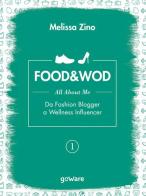 Food&Wod vol.1 di Melissa Zino edito da goWare