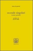 Seconde singolari (cento poesie) di Marco De Gemmis edito da Bibliopolis