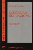 Scuola ed educazione di Friedrich Nietzsche edito da Armando Editore