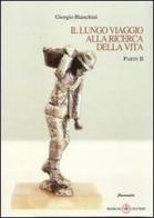 Il lungo viaggio alla ricerca della vita. 2ª parte di Giorgio Bianchini edito da Ibiskos Ulivieri