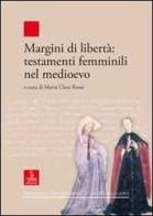 Margini di libertà. Testamenti femminili nel Medioevo edito da Cierre Edizioni