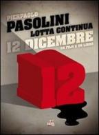 12 dicembre. Con DVD di Pier Paolo Pasolini edito da Nda Press