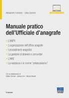 Manuale pratico dell'ufficiale d'anagrafe. Disciplina, adempimenti e procedure. Con CD-ROM edito da Maggioli Editore