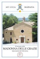 Il Santuario della Madonna delle Grazie di Magliano in Toscana di Vittoriano Baccetti edito da Ist. per la Valorizzazione Abbazie Storiche della Toscana