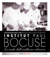 Institute Paul Bocuse. La scuola dell'eccellenza culinaria edito da Italian Gourmet