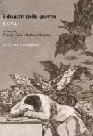 I disastri della guerra di Francisco Goya edito da Il Grano