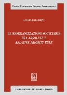 Le riorganizzazioni societarie fra absolute e relative priority rule di Giulia Ballerini edito da Giappichelli