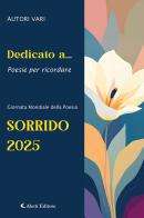 Dedicato a... Poesie per ricordare. Sorrido 2025 edito da Aletti editore