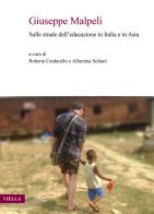 Giuseppe Malpeli. Sulle strade dell'educazione in Italia e in Asia edito da Viella