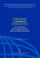 Cybercrime. Conferenza internazionale. La Convenzione del Consiglio d'Europa sulla criminalità informatica edito da Giuffrè