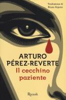 Il cecchino paziente di Arturo Pérez-Reverte edito da Rizzoli