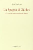 La Spagna di Galdós. La vita umana salvata dalla storia di María Zambrano edito da Marietti 1820