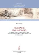 Glossario leonardiano. Nomenclatura dell'anatomia nei disegni della Collezione Reale di Windsor di Rosa Piro edito da Olschki