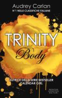 Body. Trinity di Audrey Carlan edito da Newton Compton Editori
