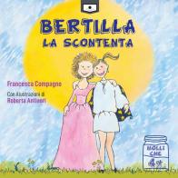 Bertilla La Scontenta di Francesca Compagno edito da Le Mezzelane Casa Editrice