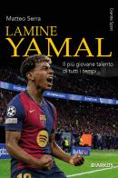 Lamine Yamal di Matteo Serra edito da DIARKOS