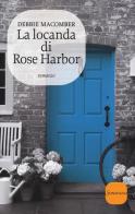 La locanda di Rose Harbor di Debbie Macomber edito da Sonzogno