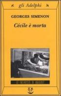 Cécile è morta di Georges Simenon edito da Adelphi