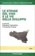 Le strade del vino e le vie dello sviluppo edito da Franco Angeli