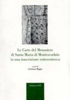 Le carte del monastero di Santa Maria di Montescudaio in una trascrizione settecentesca edito da Edizioni ETS