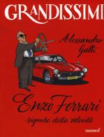 Enzo Ferrari, signore della velocità. Ediz. a colori di Alessandro Gatti edito da EL