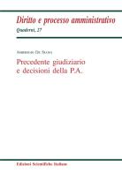 Precedente giudiziario e decisioni della P.A. di Ambrogio De Siano edito da Edizioni Scientifiche Italiane