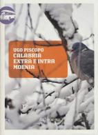 Calabria extra e intra moenia di Ugo Piscopo edito da Rubbettino