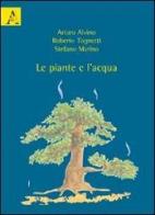 Le piante e l'acqua di Arturo Alvino, Roberto Tognetti, Stefano Marino edito da Aracne