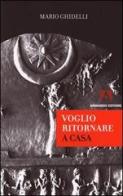 Voglio ritornare a casa di Mario Ghidelli edito da Armando Editore