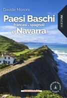 Paesi Baschi francesi e spagnoli e navarra di Davide Moroni edito da Morellini