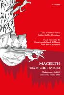 Macbeth tra psiche e natura. Intorno a Shakespeare, Galilei, Manzoni, Verdi e altro edito da Carabba