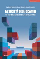 La società degli scambi. Un'introduzione all'etica e all'economia di Cathleen Johnson, Robert Lusch, David Schmidtz edito da IBL Libri