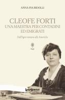 Cleofe Forti. Una maestra per contadini ed emigrati. Dall'Agro romano alle Americhe edito da LuoghInteriori