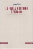 La favola di Euforbo e Pitagora di Graziano Biondi edito da Manifestolibri