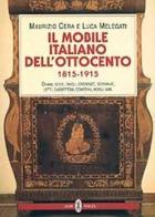 Il mobile italiano dell'Ottocento (1815-1915). Catalogo di Maurizio Cera, Luca Melegati edito da Neri Pozza
