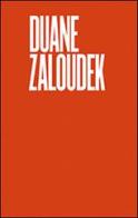 Duane Zaluodek. Early works di Brett Littman edito da Gli Ori