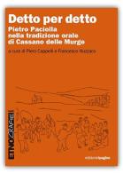 Detto per detto. Pietro Paciolla nela tradizione orale di Cassano delle Murge edito da Edizioni di Pagina