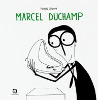 Marcel Duchamp. Ediz. italiana e inglese di Fausto Gilberti edito da Corraini