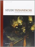 Studi tizianeschi. Annuario della Fondazione Centro studi Tiziano e Cadore vol.1 edito da Silvana